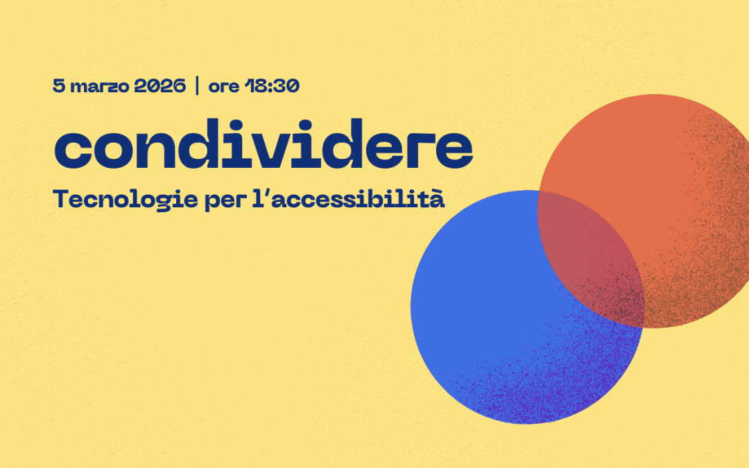 Condividere. Tecnologie per l’accessibilità